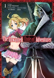 The Unwanted Undead Adventurer Vol. 1 (Manga)
